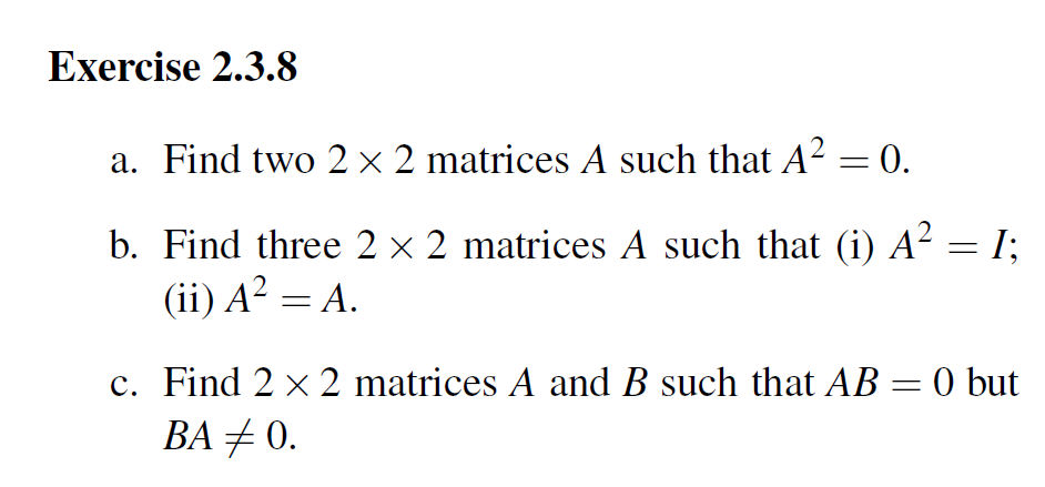Solved A Find Two 2×2 Matrices A Such That A2 0 B Find