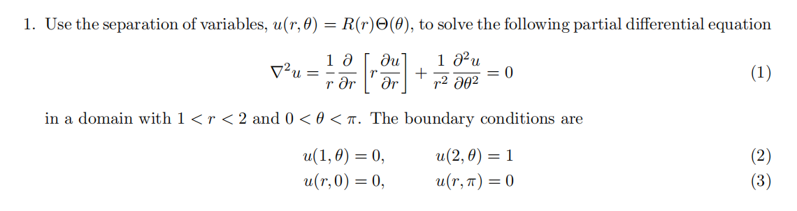 Solved Use the separation of variables, u(r,θ)=R(r)Θ(θ), ﻿to | Chegg.com