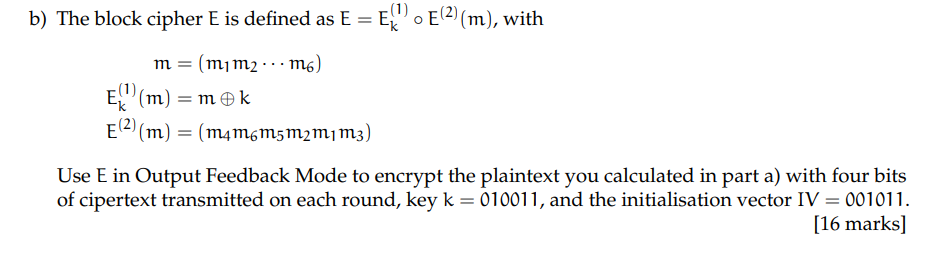 Solved b) The block cipher E is defined as E = EX!! E(2)(m), | Chegg.com
