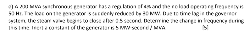 Solved c) A 200 MVA synchronous generator has a regulation | Chegg.com