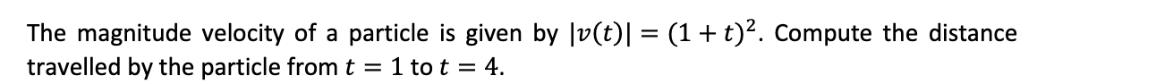 Solved The magnitude velocity of a particle is given by | Chegg.com