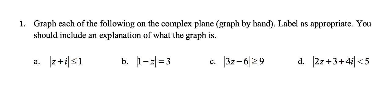 Solved 1. Graph each of the following on the complex plane | Chegg.com