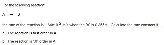 Solved For The Following Reaction: A→B The Rate Of The | Chegg.com