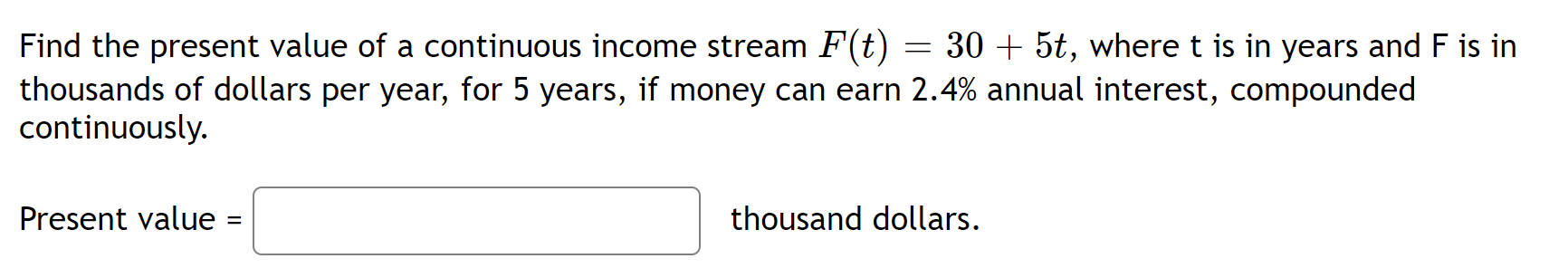 Solved Find the present value of a continuous income stream | Chegg.com