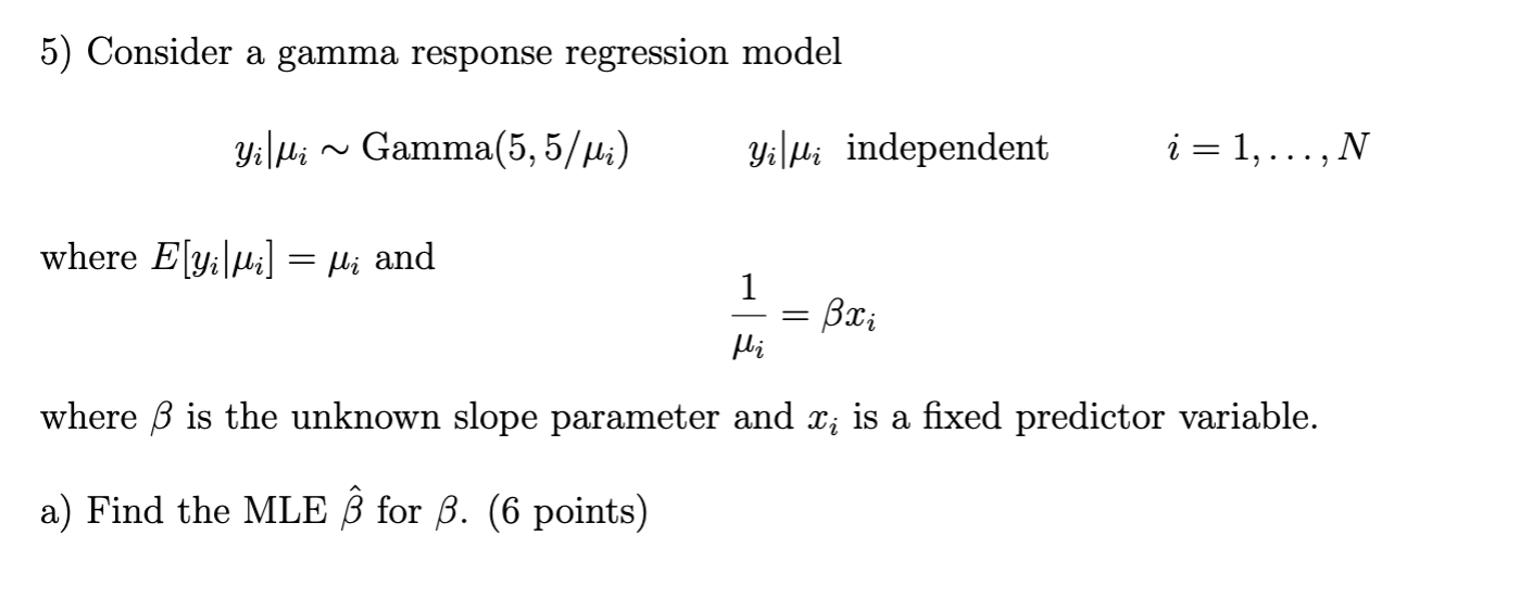 Solved 5) Consider a gamma response regression model | Chegg.com