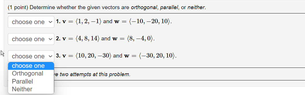 Solved (1 point) Determine whether the given vectors are | Chegg.com