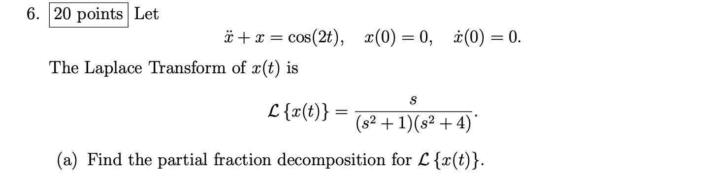 Solved 6. 20 points Let ö + x = cos(2t), 2(0) = 0, è(0) = 0. | Chegg.com