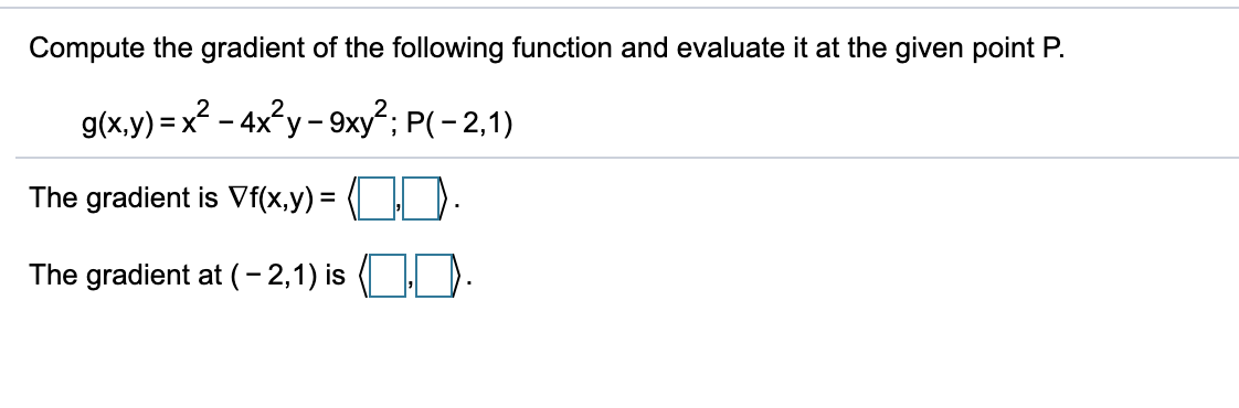 Solved Compute The Gradient Of The Following Function And Chegg Com