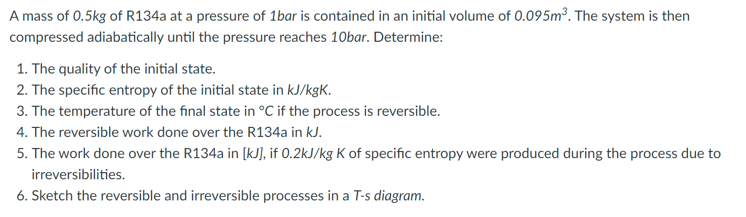 Solved A Mass Of 0 5kg Of R134a At A Pressure Of 1 Bar Is Chegg