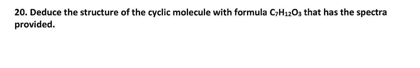 Solved 20 Deduce The Structure Of The Cyclic Molecule With