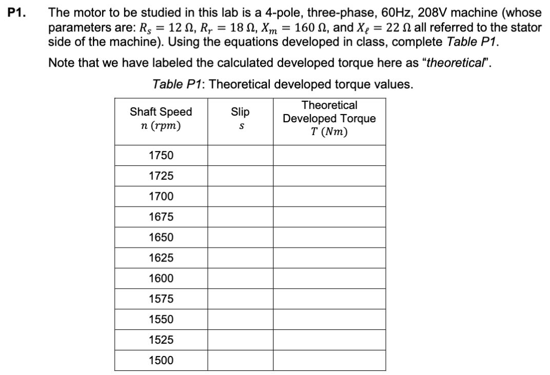 The motor to be studied in this lab is a 4-pole, three-phase, \( 60 \mathrm{~Hz}, 208 \mathrm{~V} \) machine (whose parameter