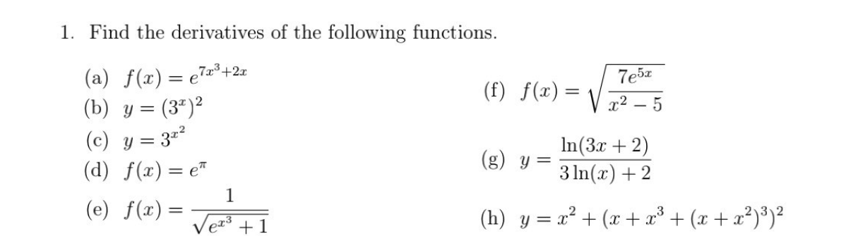 1. Find the derivatives of the following functions. (a) \( f(x)=e^{7 x^{3}+2 x} \) (b) \( y=\left(3^{x}\right)^{2} \) (f) \(