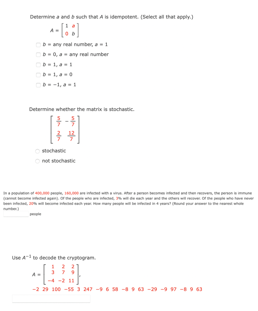 Determine \( a \) and \( b \) such that \( A \) is idempotent. (Select all that apply.)
\[
\begin{array}{l}
A=\left[\begin{ar