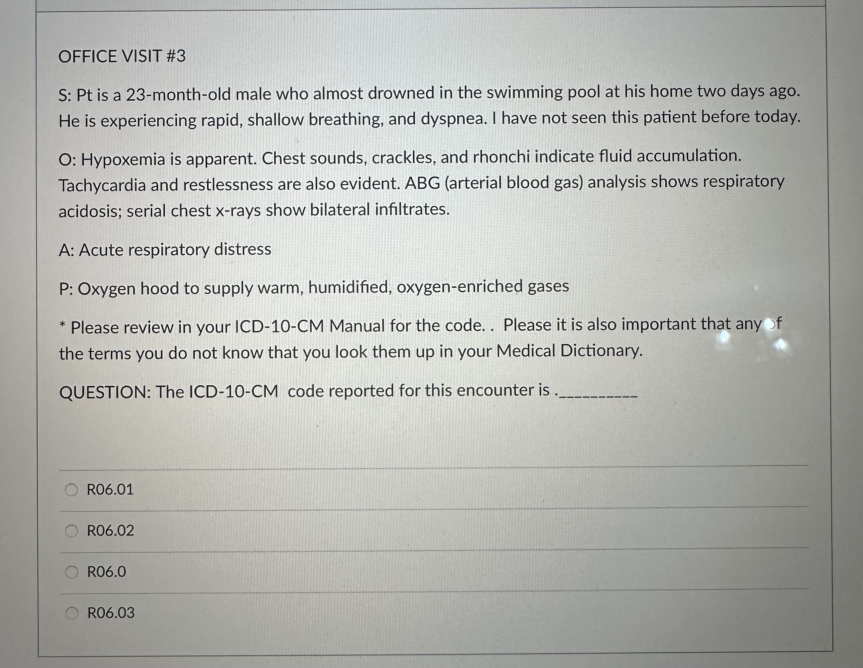 Solved S : Pt is a 23-month-old male who almost drowned in | Chegg.com