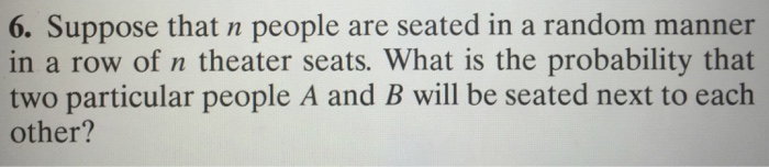 Solved Suppose that n people are seated in a random manner | Chegg.com
