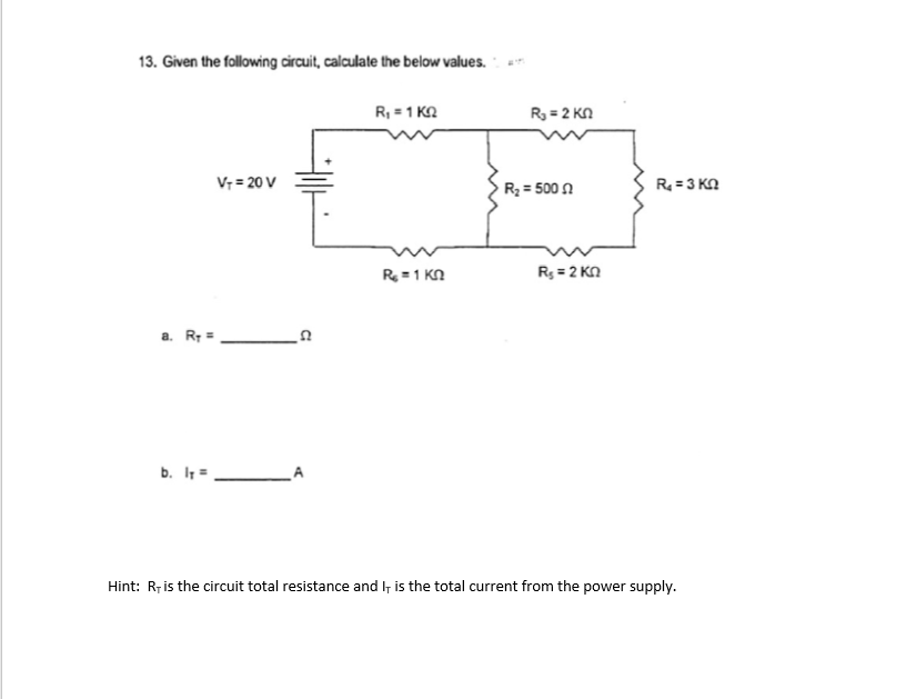 Solved 13. Given The Following Circuit, Calculate The Below | Chegg.com