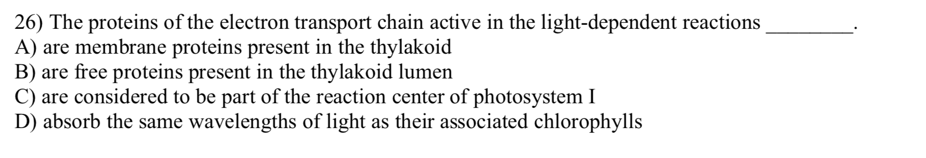 Solved 26) The proteins of the electron transport chain | Chegg.com