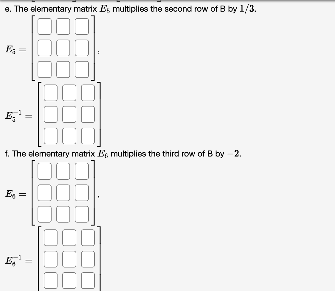 Solved e. The elementary matrix E5 multiplies the second row | Chegg.com