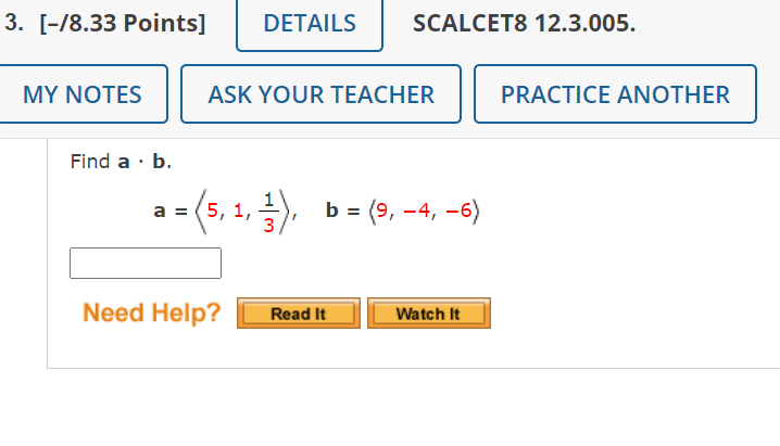 Solved Find A · B. A = 5, 1, 1 3 , B = 9, −4, −6 | Chegg.com