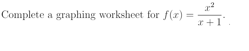 Solved .22 Complete a graphing worksheet for f(x) = x +1. | Chegg.com