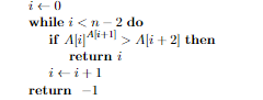 Solved while i A[i+2 then return i it i+1 return -1 | Chegg.com