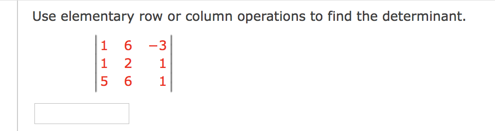 Solved Use Elementary Row Or Column Operations To Find The | Chegg.com