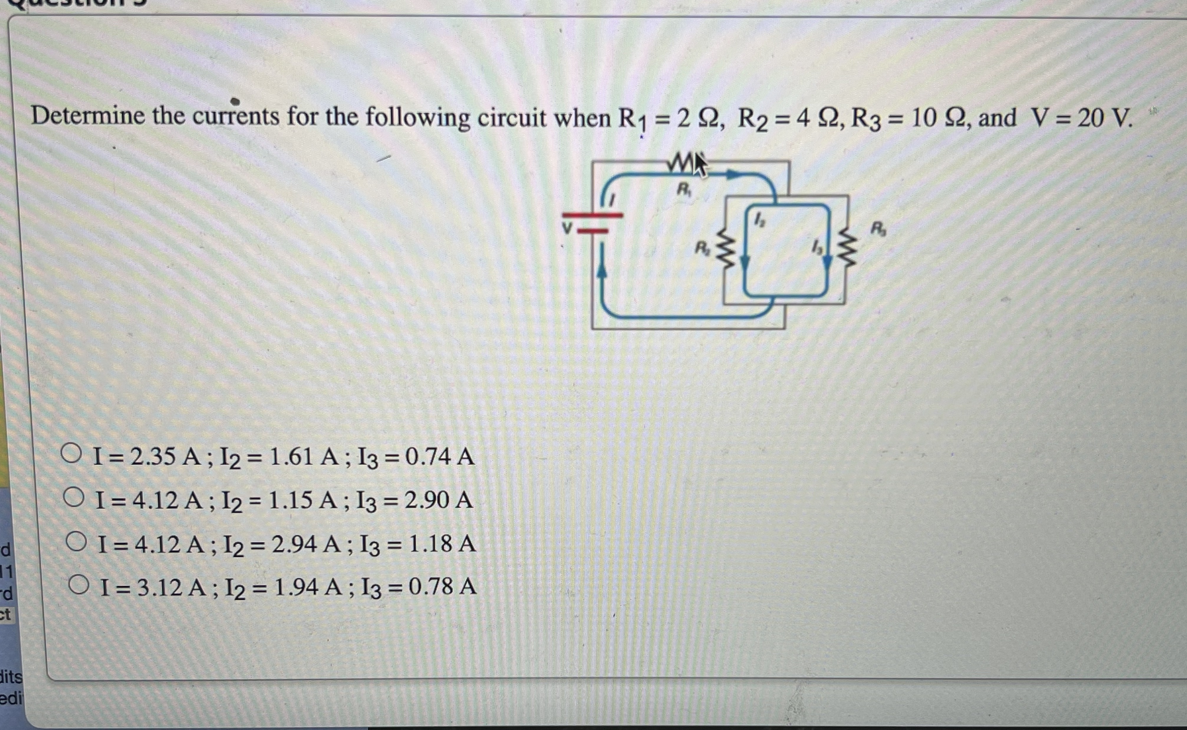 Solved Determine the currents for the following circuit when | Chegg.com