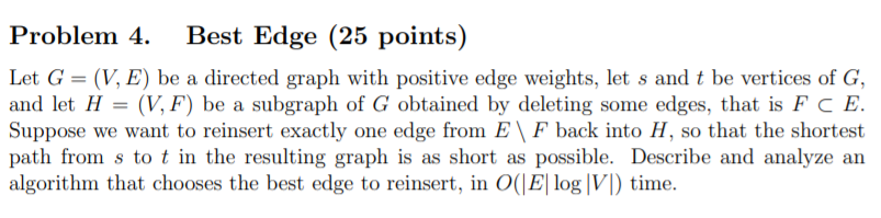 Solved Problem 4. Best Edge (25 points) Let G = (V, E) be a | Chegg.com