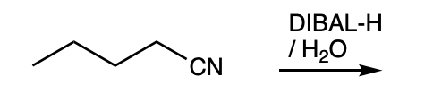 Solved DIBAL-H / H2O | Chegg.com