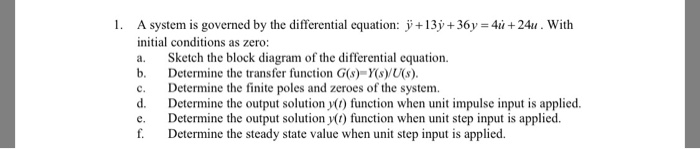 Solved 1. A system is governed by the differential | Chegg.com