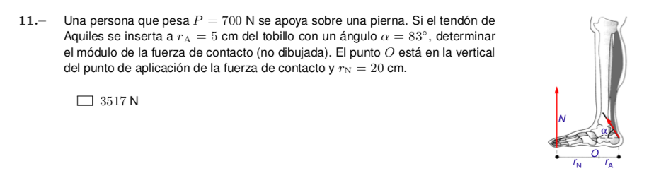 Una persona que pesa \( P=700 \mathrm{~N} \) se apoya sobre una pierna. Si el tendón de Aquiles se inserta a \( r_{\mathrm{A}