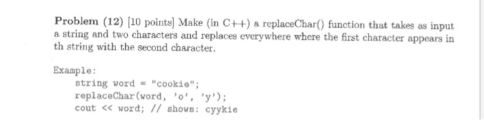 Solved Make (in C++) a replaceChar() function that takes as | Chegg.com