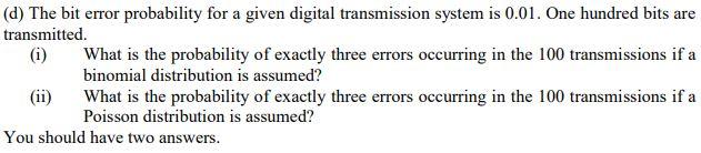 Solved (d) The bit error probability for a given digital | Chegg.com