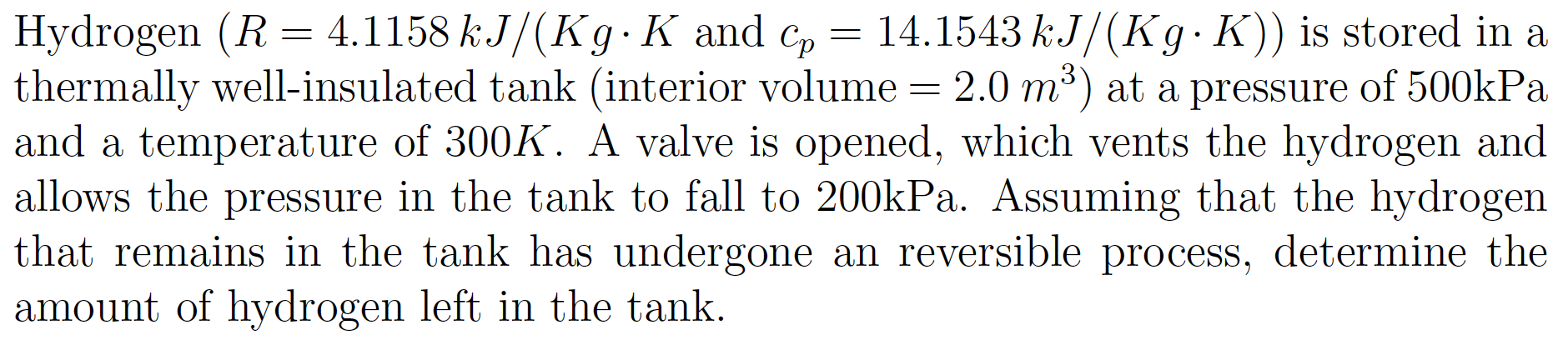 Solved = Hydrogen (R = 4.1158 kJ/(Kg.K and Cp 14.1543 | Chegg.com