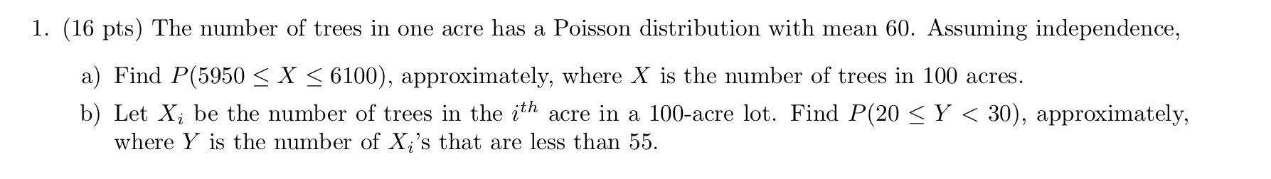 Solved 1. (16 pts) The number of trees in one acre has a | Chegg.com