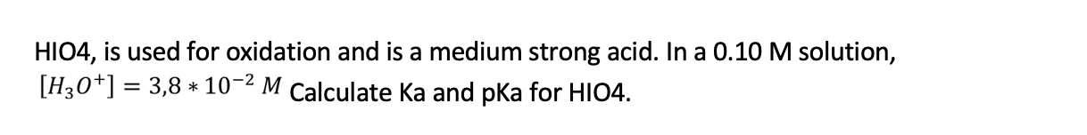 solved-hio4-is-used-for-oxidation-and-is-a-medium-strong-chegg