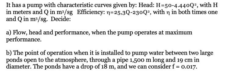Solved It has a pump with characteristic curves given by: | Chegg.com
