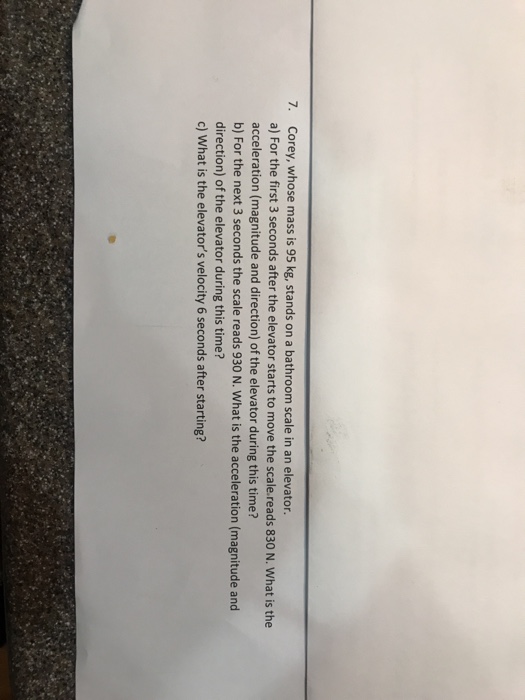 Solved Corey, whose mass is 95 kg, stands on a bathroom