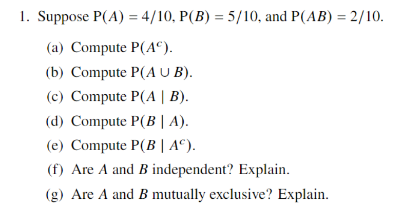 Solved 1. Suppose P(A)=4/10,P(B)=5/10, And P(AB)=2/10. (a) | Chegg.com