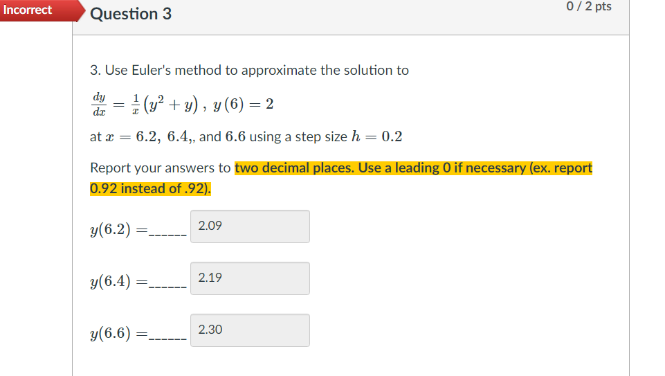 Solved Incorrect 0/2 pts Question 3 3. Use Euler's method to