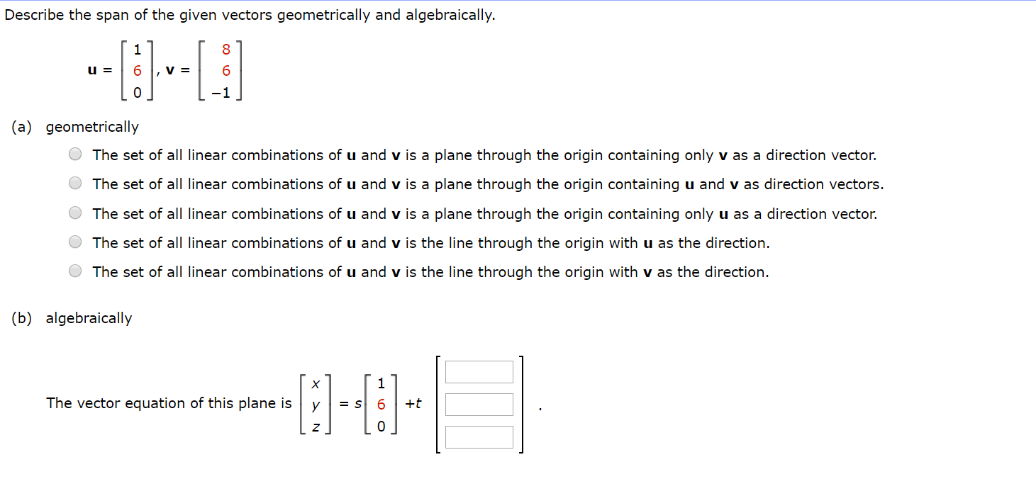 Solved Describe the span of the given vectors geometrically | Chegg.com