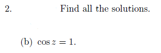 Solved Find All The Solutions. (b) Cos 2 = 1. | Chegg.com