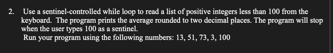 Solved 2. Use A Sentinel-controlled While Loop To Read A | Chegg.com