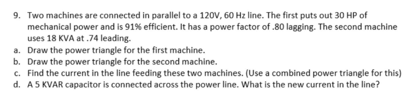 Solved 9. Two machines are connected in parallel to a 120 | Chegg.com