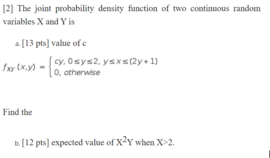 Solved [2] The joint probability density function of two | Chegg.com