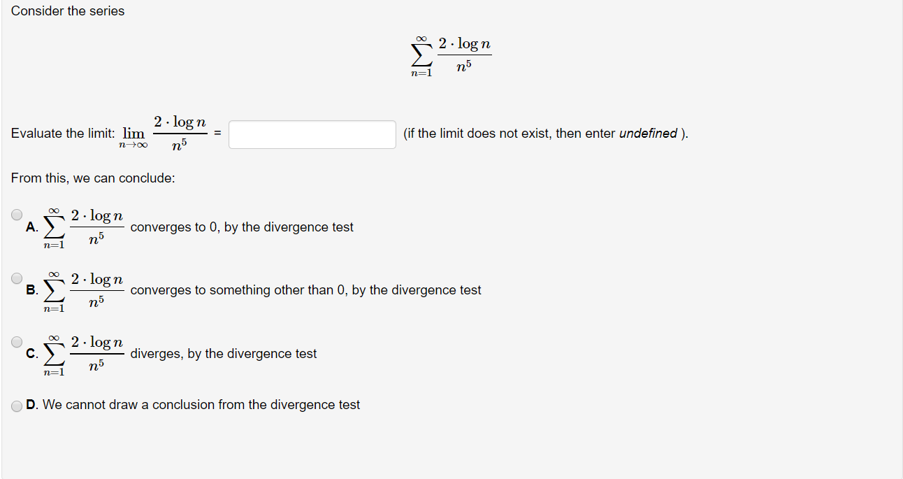 Solved Consider the series 2 log n n=1 2 logn (if the limit | Chegg.com