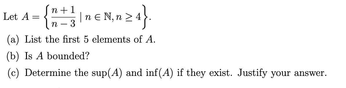 Solved Let A={n−3n+1∣n∈N,n≥4}. (a) List the first 5 elements | Chegg.com