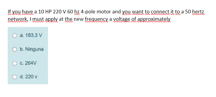 Solved If You Have A 10 Hp 220 V 60 Hz 4-pole Motor And You 