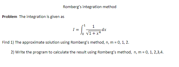 Solved Romberg's Integration Method Problem The Integration | Chegg.com