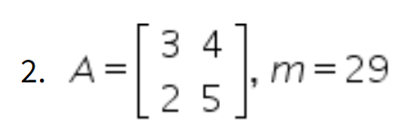Solved Given a k by k matrix A mod m, find A-1 modulo m. | Chegg.com